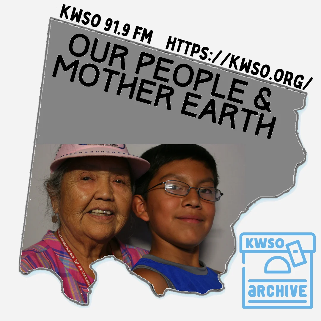 KWSO Archives – StoryCorps July 2011 – Anna Queahpama Clements – Our People & Mother Earth Podcast